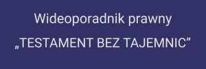 Na niebieskim tle napis Wideopordanik prawny Testament bez tajemnic
